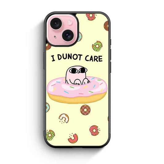 I Dunot Care iPhone 15 Case